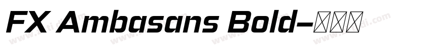 FX Ambasans Bold字体转换 FX Ambasans Bold字体转换